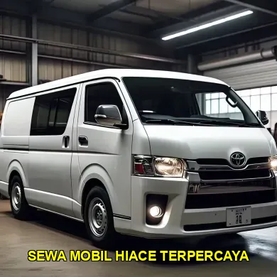 sewa mobil hiace terpercaya